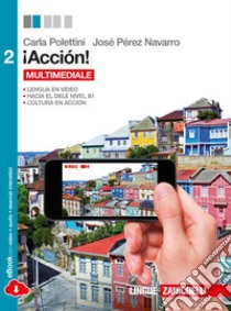 ¡Acción. Per le Scuole superiori!. Con e-book. Con libro di POLETTINI CARLA - PEREZ NAVARRO JOSE'