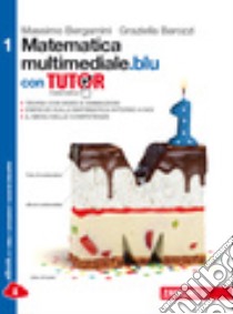 Matematica multimediale.blu. Tutor. Per le Scuole  libro di BERGAMINI MASSIMO - BAROZZI GRAZIELLA