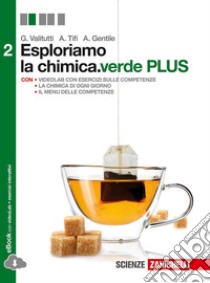 Esploriamo la chimica. Ediz. verde plus. Per le Scuole superiori. Con espansione online. Vol. 2 libro di Valitutti Giuseppe, Tifi Alfredo, Gentile Antonino