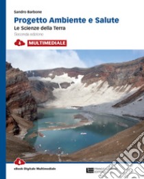 Progetto Ambiente E Salute Vol. Unico N. E. Le Scienze Della Terra libro di Barbone Sandro