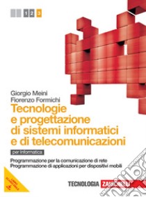 Tecnologia e progettazione di sistemi informatici  libro di MEINI GIORGIO - FORMICHI FIORENZO