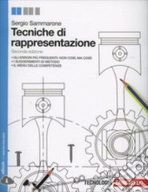 Tecniche di rappresentazione. Per le Scuole superiori. Con e-book. Con espansione online libro di SAMMARONE SERGIO  