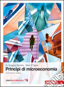 Principi di microeconomia. Con Contenuto digitale  libro di Mankiw N. Gregory; Taylor Mark P.