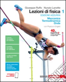 Lezioni di fisica. Ediz. azzurra. Per le Scuole superiori. Con e-book. Con espansione online. Vol. 1: Meccanica, termodinamica e onde libro di RUFFO GIUSEPPE - LANOTTE NUNZIO 