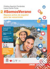 #SomosVerano. Repaso activo de español para las vacaciones. Per le Scuole superiori. Con espansione online. Vol. 2 libro di Aparicio Fernández Cristina; Carolo Fonte Laura