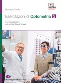 Esercitazioni di optometria. Per le Scuole superiori. Con Contenuto digitale (fornito elettronicamente). Vol. 2 libro di Cervio Riccardo