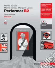Performer B2. Workbook. Per le Scuole superiori. Con e-book. Con espansione online libro di Spiazzi Marina; Tavella Marina; Layton Margaret