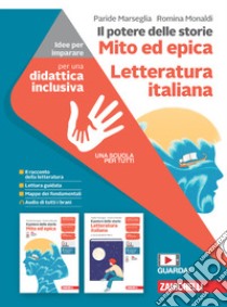 Potere delle storie. Idee per imparare. Mito ed epica. Con Letteratura italiana. Per la Scuola media (Il) libro di Marseglia Paride; Monaldi Romina