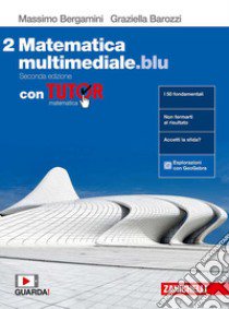 Matematica multimediale.blu. Con Tutor. Per le Scuole superiori. Con espansione online. Vol. 2 libro di Bergamini Massimo; Barozzi Graziella