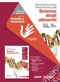 Scienza degli alimenti. Idee per imparare. Per le Scuole superiori. Con espansione online libro di Lanzoni Maria Paola; Braccetti Maria Rita