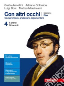 Con altri occhi Plus. Comprendere, analizzare, argomentare. Per le Scuole superiori. Con e-book. Con espansione online. Vol. 4: Il primo Ottocento libro