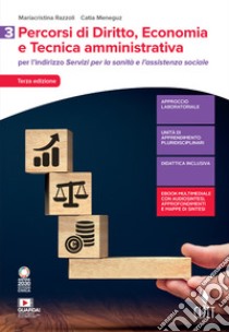 Percorsi di diritto, economia e tecnica amministrativa. Per il settore dei Servizi per la sanità e l'assistenza sociale. Per le Scuole superiori. Con e-book. Con espansione online. Vol. 3 libro di Razzoli Mariacristina; Meneguz Catia