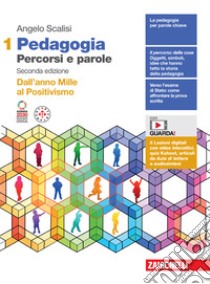 Pedagogia. Percorsi e parole. Dall'anno mille al positivismo. Per il secondo biennio delle Scuole superiori. Con e-book. Vol. 1 libro di Scalisi Angelo