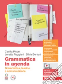 Grammatica in agenda. Grammatica, lessico e comunicazione. Volume unico. Per le Scuole superiori. Con Contenuto digitale (fornito elettronicamente) libro di Pisoni Cecilia; Reggiani Loretta; Bertoni Silvia