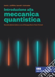 Introduzione alla meccanica quantistica. Con e-book libro di Griffiths David J.; Schroeter Darrell F.; Bozzi G. (cur.); Perinotti P. (cur.)