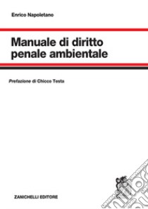 Manuale di diritto penale ambientale libro di Napoletano Enrico