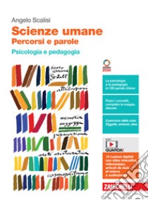 Scienze umane. Percorsi e parole. Psicologia e pedagogia. Per le Scuole superiori. Con Contenuto digitale (fornito elettronicamente) libro di Scalisi Angelo; Nicola Francesca