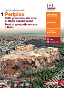 Periplus. Per le Scuole superiori. Con e-book. Vol. 1: Dalla preistoria alla crisi di Roma repubblicana. Temi di geografia umana e Italia libro di Marisaldi Luciano