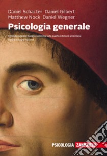 Psicologia generale. Con e-book libro di Schacter Daniel L.; Gilbert Daniel T.; Wegner Daniel M.; Piccardi L. (cur.)