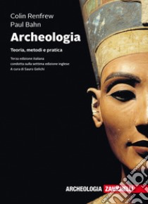 Archeologia. Teoria, metodi e pratica. Con e-book libro di Renfrew Colin; Bahn Paul; Gelichi S. (cur.)