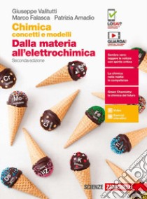 Chimica: concetti e modelli. Dalla materia all'elettrochimica. Per le Scuole superiori. Con Contenuto digitale (fornito elettronicamente) libro di Valitutti Giuseppe, Falasca Marco, Amadio Patrizia