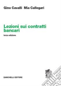 Lezioni sui contratti bancari libro di Cavalli Gino; Callegari Mia