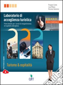 Laboratorio di accoglienza turistica. Turismo & ospitalità. Per le Scuole superiori. Con espansione online libro di CONTE PROSPERO - MILANO LUCA - SALEMME VINCENZO