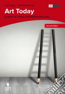 Art today. English for visual and multimedia art. CLIL for english. Per le Scuole superiori. Con Contenuto digitale (fornito elettronicamente) libro di Clegg Lois; Orlandi Gabriella; Regazzi Joanna