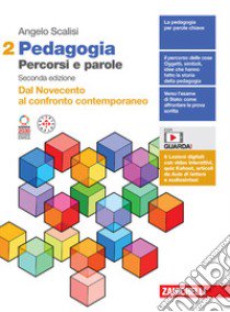 Pedagogia. Percorsi e parole. Dal Novecento al confronto contemporaneo. Per il quinto anno delle Scuole superiori. Con e-book. Vol. 2 libro di Scalisi Angelo