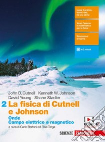 Fisica di Cutnell e Johnson. Per le Scuole superiori. Con e-book. Con espansione online (La). Vol. 2: Onde. Campo elettrico e magnetico libro