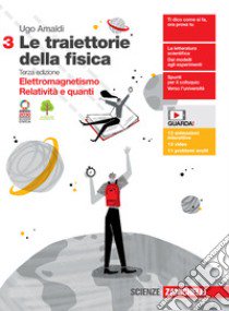 Traiettorie della fisica. Per le Scuole superiori. Con espansione online (Le). Vol. 3: Elettromagnetismo, relatività e quanti libro di Amaldi Ugo