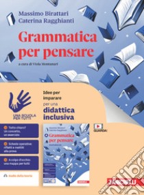 Grammatica per pensare. Idee per imparare. Per le Scuole superiori libro