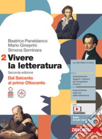 Vivere la letteratura. Per le Scuole superiori. Con e-book. Vol. 2: Dal Seicento al primo Ottocento libro