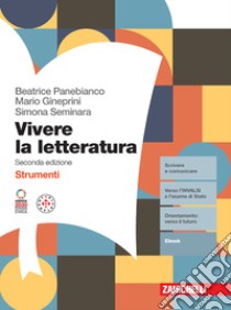 Vivere la letteratura. Strumenti. Per le Scuole superiori. Con e-book libro