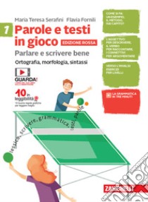 Parole e testi in gioco. Parlare e scrivere bene. Ediz. rossa. Con Quaderno. Per la Scuola media. Con e-book. Con espansione online. Vol. 1-2: Ortografia, morfologia, sintassi. Scrittura, testi, lessico libro di Serafini Teresa; Fornili Flavia