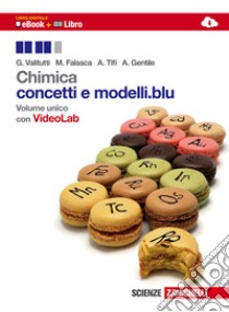 Chimica. Conceti e modelli.blu. Per le Scuole superiori. Con e-book libro di VALITUTTI GIUSEPPE - FALASCA MARCO - TIFI A - GENTILE A