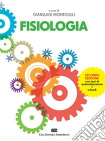 Fisiologia. Con Contenuto digitale (fornito elettronicamente) libro di Monticelli Gianluigi