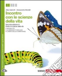 Incontro con le scienze della vita. Per le Scuole superiori. Con espansione online libro di Gainotti Alba, Modelli Alessandra