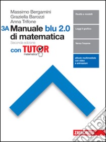 Manuale blu 2.0 di matematica. Con tutor. Per le Scuole superiori. Con e-book. Con espansione online. Vol. 3 libro di BERGAMINI MASSIMO - TRIFONE ANNA - BAROZZI GRAZIELLA