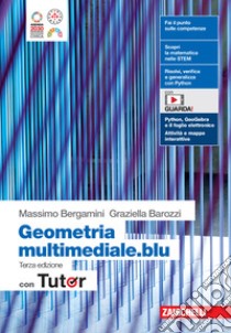 Matematica multimediale.blu. Geometria. Con Tutor. Per le Scuole superiori. Con espansione online libro di Bergamini Massimo; Barozzi Graziella