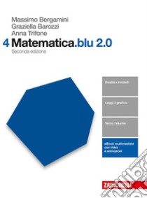 Matematica.blu 2.0. Per le Scuole superiori. Con aggiornamento online. Vol. 4 libro di Bergamini Massimo, Trifone Anna, Barozzi Graziella