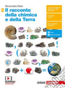 Racconto della chimica e della Terra. Per il secondo biennio delle Scuole superiori. Con Contenuto digitale (fornito elettronicamente) (Il) libro di Klein Simonetta