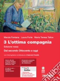 Ottima compagnia. Ediz. rossa. Per le Scuole superiori. Con espansione online (L'). Vol. 3: Dal secondo Ottocento a oggi libro di Fontana Marzia; Forte Laura; Talice Maria Teresa