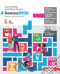 Somos2030. Per le Scuole superiori. Con Contenuto digitale (fornito elettronicamente). Vol. A libro di Polettini Carla; Pérez Navarro José