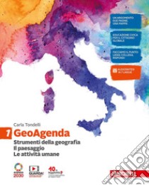 GeoAgenda. Per la Scuola media. Con e-book. Con espansione online. Vol. 1: Strumenti della geografia. Il paesaggio. Le attività umane libro di Tondelli Carla