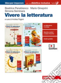 Vivere la letteratura. Idee per imparare. Per le Scuole superiori libro