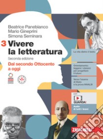 Vivere la letteratura. Per le Scuole superiori. Con e-book. Vol. 3: Dal secondo Ottocento a oggi libro