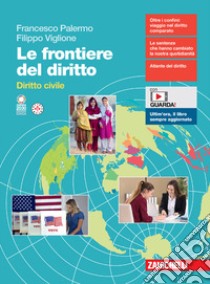 Frontiere del diritto. Diritto civile. Per le Scuole superiori. Con espansione online (Le) libro di Palermo Francesco; Viglione Filippo