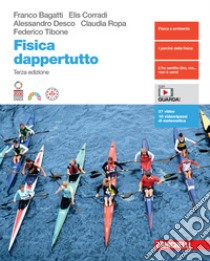 Fisica dappertutto. Per le Scuole superiori. Con e-book libro di Bagatti Franco; Corradi Elis; Desco Alessandro