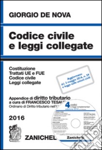 Codice civile e leggi collegate 2016. Con appendic libro di De Nova Giorgio; Tesauro Francesco